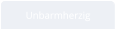 Unbarmherzig